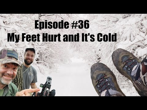 Episode #36 - My Feet Hurt and It's Cold