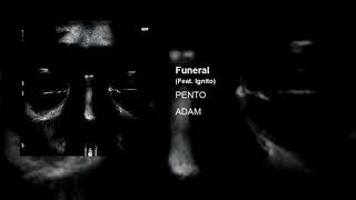 PENTO - Funeral (Feat. Ignito)