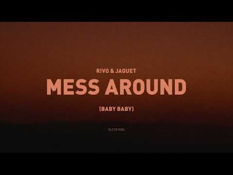 Rivo & Jaquet - Mess Around (Baby Baby)