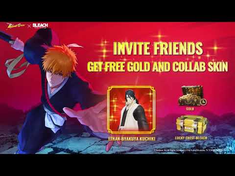 Invite your Friends. Earn free Gold and Ethan - Byakuya Kuchiki skin!