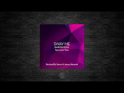 Premiere: Random Soul Ft. Laura Vane - Sway Me (Extended) - Random Soul Recordings