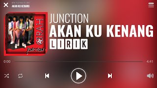 Download lagu Junction - Akan Ku Kenang [Lirik] mp3