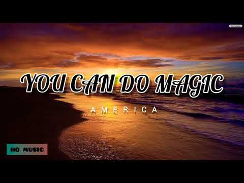 America - You Can Do Magic (Lyrics) | SicLife12
