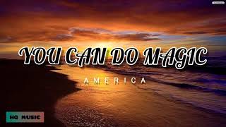 America - You Can Do Magic (Lyrics) | SicLife12
