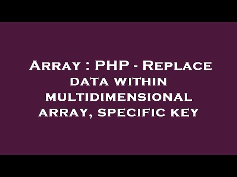 Array Php Replace Data Within Multidimensional Array Specific Key