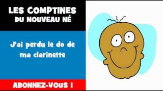LES COMPTINES DU NOUVEAU NÉ = J'ai perdu le do de ma clarinette