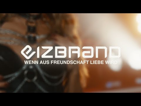 Eizbrand - Wenn aus Freundschaft Liebe wird [Offizielles Musikvideo]