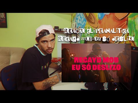 Reação ClipeAnalítica/Recayd Mob-Eu Só Deslizo