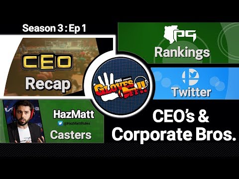 Gloves Off S3:E1 - CEO's & Corporate Bros. (CEO 2019 & Smash Twitter)