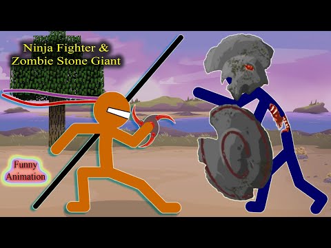 Ninja Fighter Defeat The Bad Zombie Stone Giant - StickMan Funny Animation