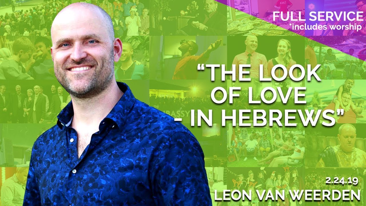 The Look of Love – in Hebrews | February 24, 2019 – FULL SERVICE