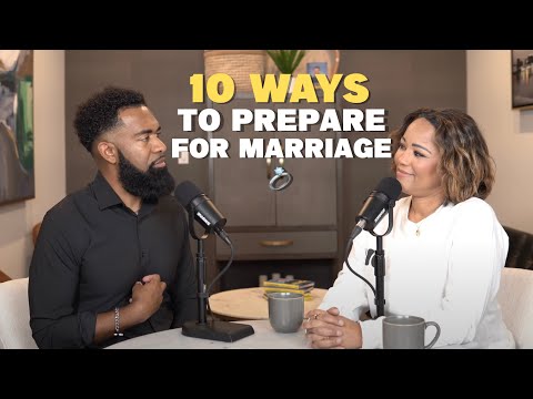 10 Ways to Prepare Yourself for Marriage with Ken and Tabatha Claytor