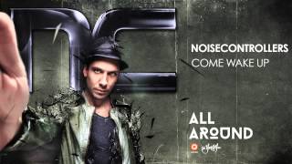 Noisecontrollers - Come Wake Up