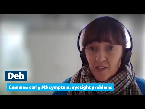 Common early symptoms in MS - Deb – sudden eyesight problems