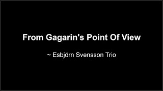 Esbjörn Svensson Trio - From Gagarin's Point Of View  • Inspiration • Meditation • Relaxation