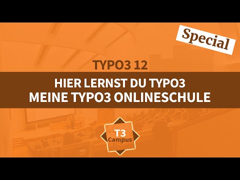 Mein neuer TYPO3 12 Kurs / Onlineschule für Einsteiger