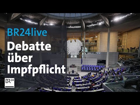 BR24live: Erste offene Debatte über Corona-Impfpflicht im Bundestag | BR24