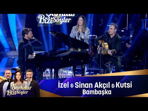İzel & Sinan Akçıl & Kutsi - BAMBAŞKA