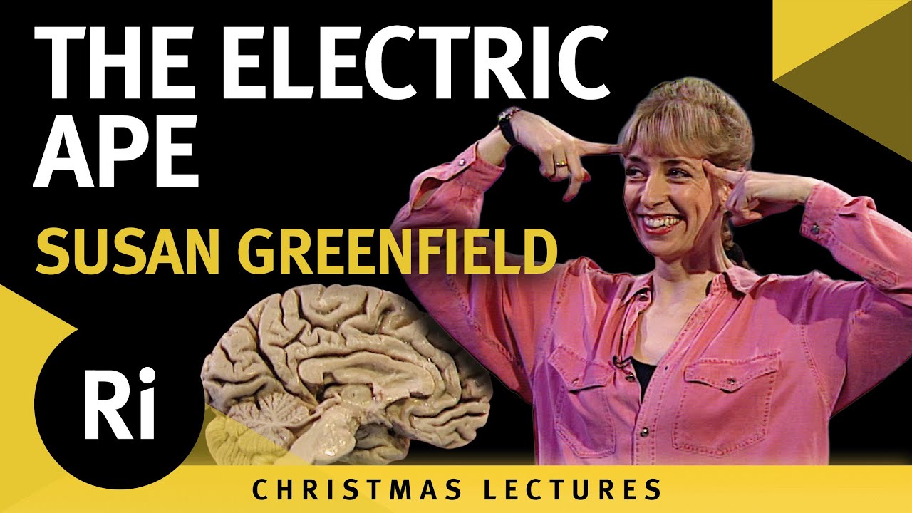The Electric Ape - Susan Greenfield's 1994 Christmas Lectures 1/5