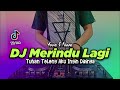 DJ TUHAN TOLONG AKU INGIN DIRINYA RINDU PADANYA DJ MERINDU LAGI TIKTOK VIRAL REMIX FULL BASS 2021