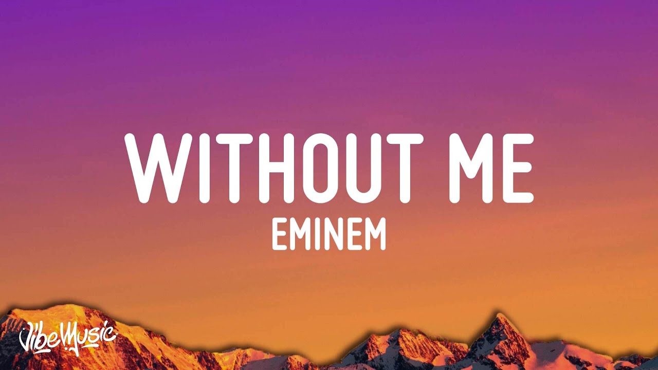 Eminem - Without Me (Lyrics)