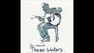 Ben Howard - London - (These Waters EP Version) HIGH QUALITY