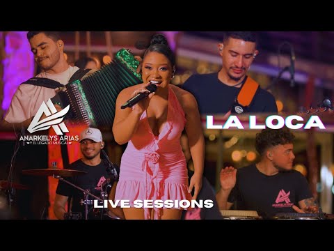 La Loca - ANARKELYS - Live Session