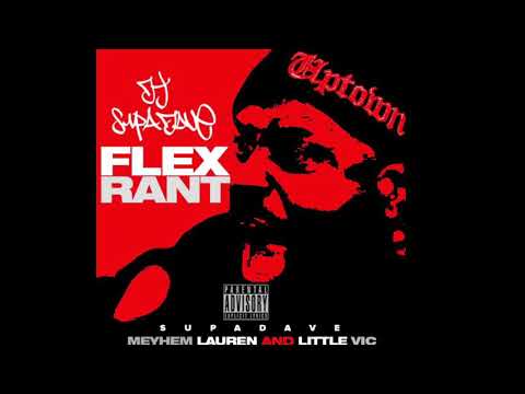 Dj Supa Dave - Flex Rant featuring Meyhem Lauren and Little Vic