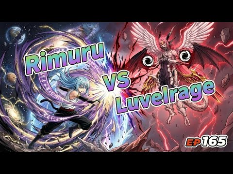 EP165 The Birth of Luvelrage; Rimuru VS Ivarage P2; God-Slaying Shion