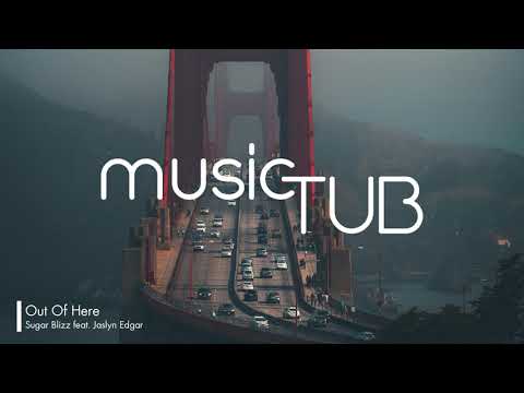 Out Of Here - Sugar Blizz feat. Jaslyn Edgar [2010s Pop Music]
