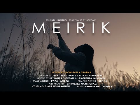 MEIRIK - Chand Ningthou feat Satyajit Athokpam (prod by Lanchenba Laishram,Satyajit Athokpam)