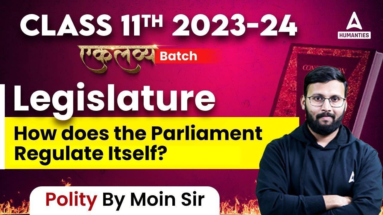 Class 11 Political Science Chapter 5 | How Does the Parliament Regulate Itself ? Legislature