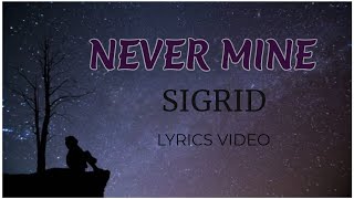 Sigrid - Never Mine (Lyrics)