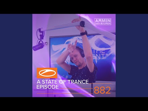 A State Of Trance (ASOT 882) (This Week's Service For Dreamers, Pt. 1)