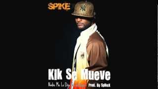 Spike - Klk Se Mueve (Prod By Spike X Factor) (Nadie Me Lo Dijo The Mixtape)