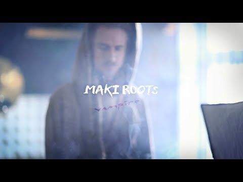 mAKi roOts  -  vampire (official video)
