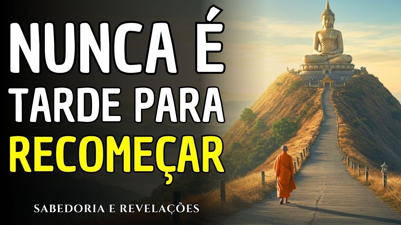 NÃO TENHA MEDO DE RECOMEÇAR | 8 Lições Budistas Para Superar a Dores e Seguir em Frente | Budismo