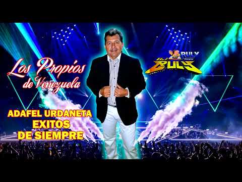 LOS PROPIOS DE VENEZUELA -EXITOS DE ADAFEL URDANETA