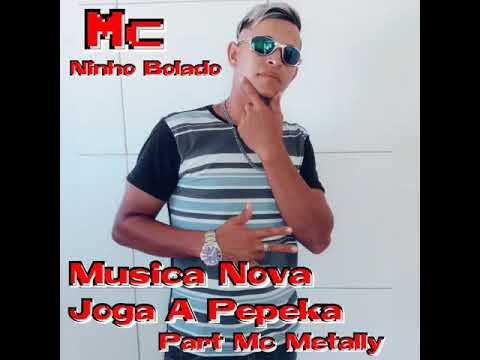 Mc Ninho Bolado - Musica Nova - Joga A Pepeka  Participação Mc Metally 2020