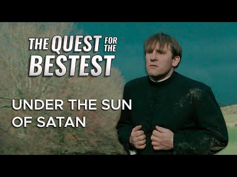 Under the Sun of Satan Movie Analysis | The Quest for the Bestest