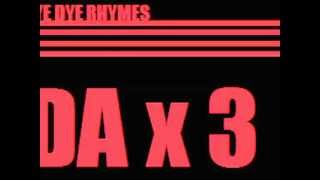 Tye Dye Rhymes - Da x 3 (HOSTED BY DJ SWERZIE)