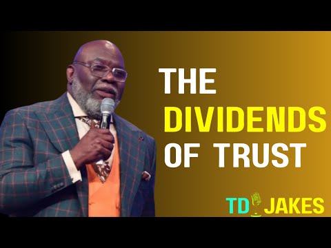 “The Dividends of Trust | When Faith Still Pays Even in the Dark (T.D. Jakes Style Motivation)”