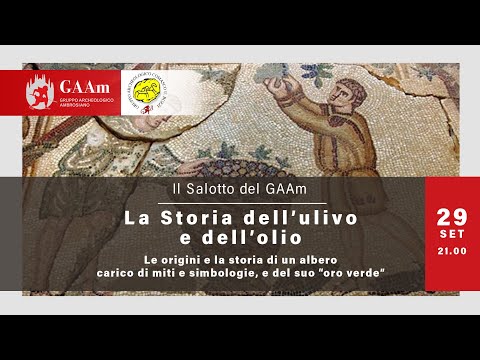 Il Salotto del GAAm - “La Storia dell'ulivo e dell'olio"