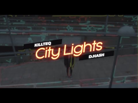 KILLTEQ & D.Hash - City Lights