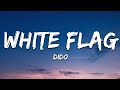 Dido White Flag Lyrics
