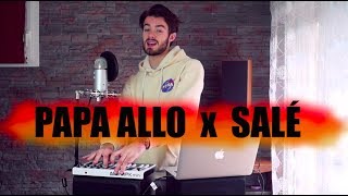 PAPA ALLO x SALÉ - ALONZO x NISKA (api cover)