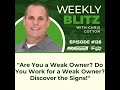 Are You a Weak Owner? Do You Work for a Weak Owner? Discover the Signs! [E128] - Chris Cotton Wee...