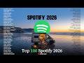 Top Hits 100 Music Spotify 2026 Best Healing English Songs Chill Vibes Music Global Spotify