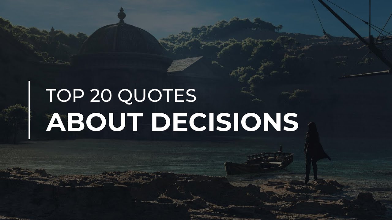 Top 20 Quotes about Decisions | Daily Quotes | Soul Quotes | Quotes for You