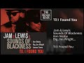 JAM & LEWIS / SOUNDS OF BLACKNESS - TIL I FOUND YOU  (THE REALM MIX)